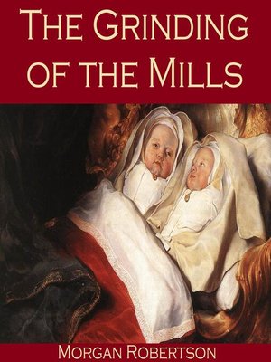 cover image of The Grinding of the Mills